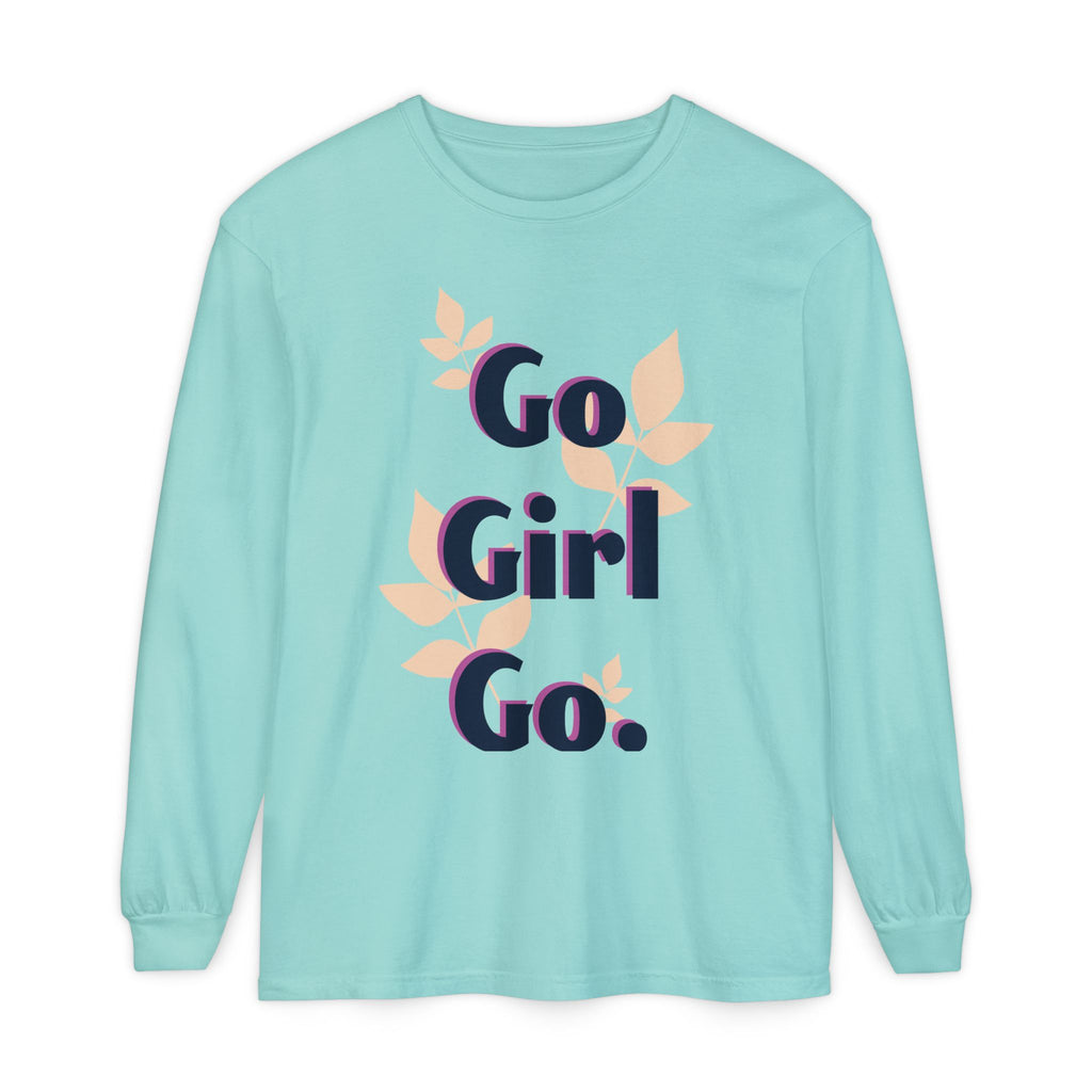 Go Girl Go Long Sleeve T-Shirt - Inspirational Unisex Tee