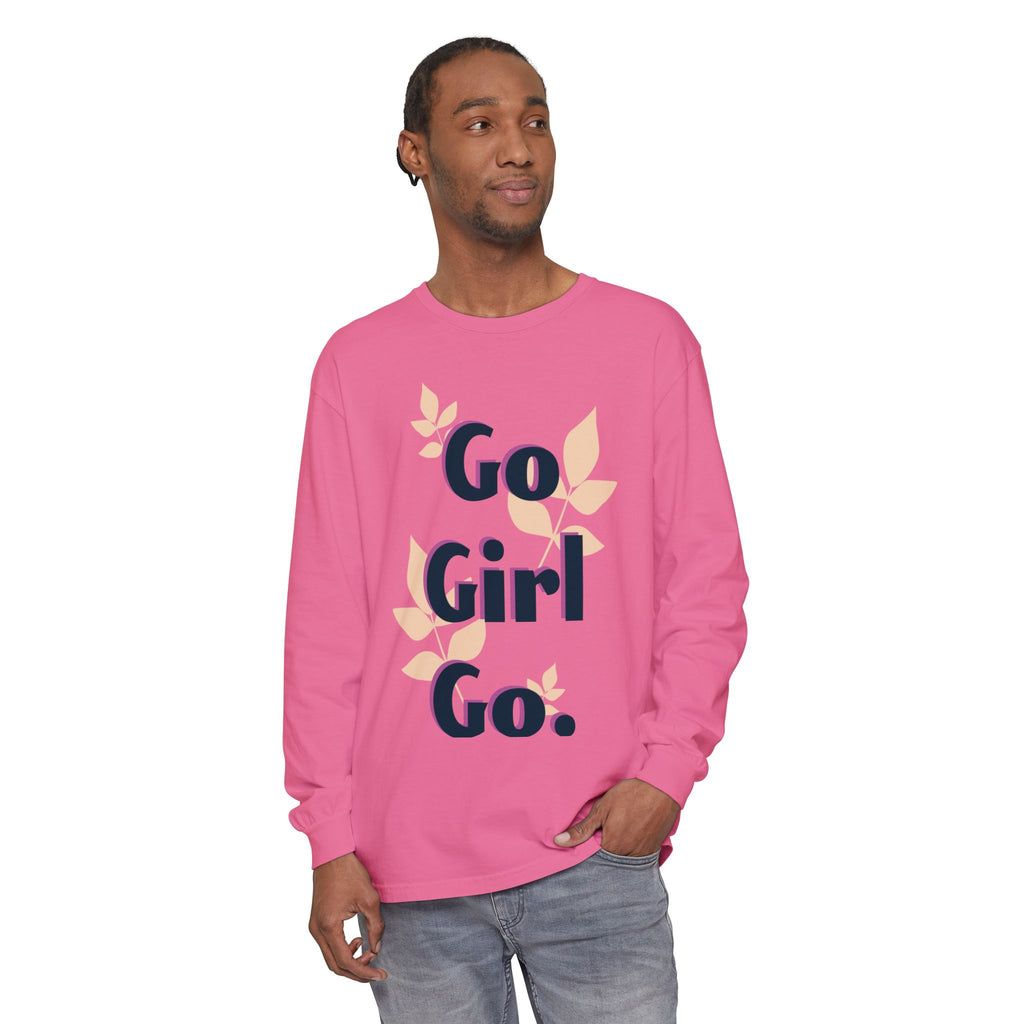 Go Girl Go Long Sleeve T-Shirt - Inspirational Unisex Tee