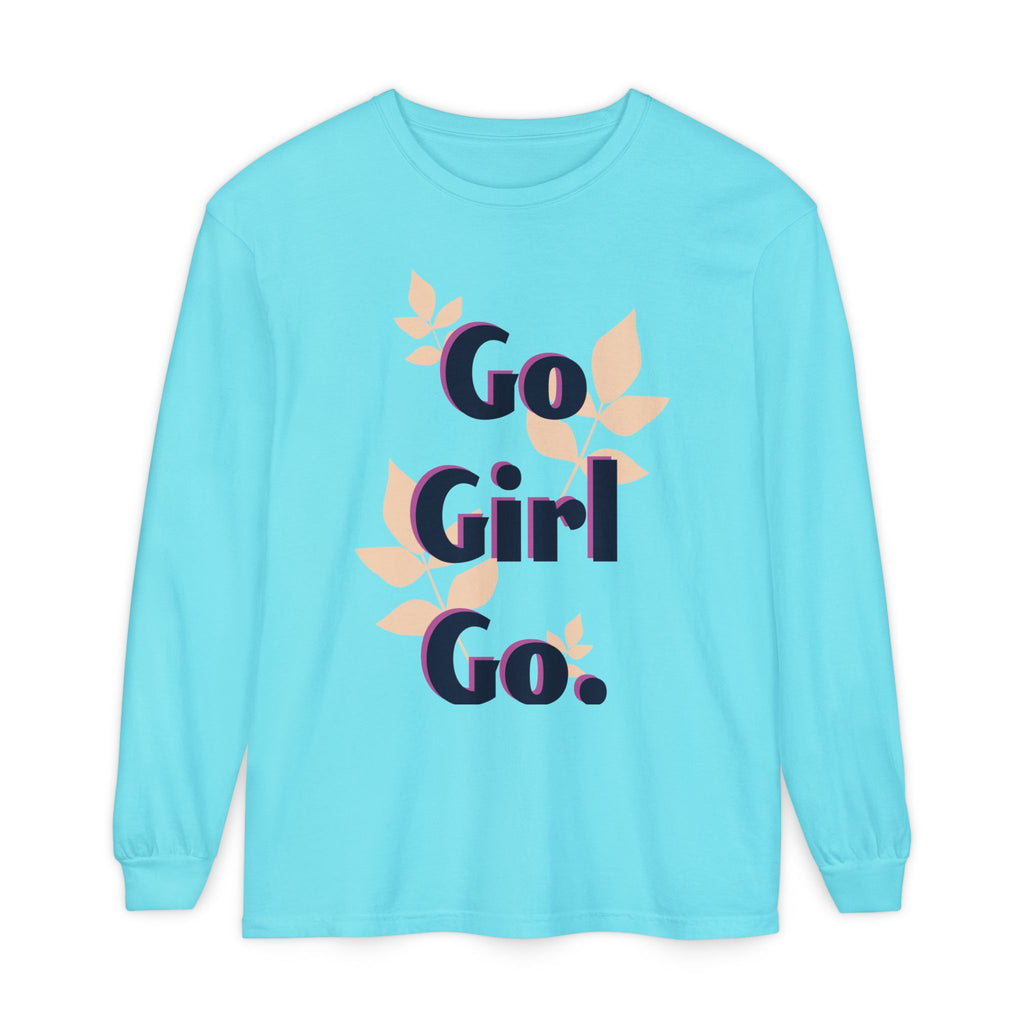 Go Girl Go Long Sleeve T-Shirt - Inspirational Unisex Tee