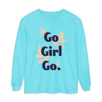 Go Girl Go Long Sleeve T-Shirt - Inspirational Unisex Tee