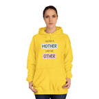 Mother Other Unisex College Hoodie - Cozy Gift for Moms