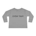 Toddler Long Sleeve Tee — Customizable "Enter text" Minimalist Baby Shirt