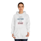 Mother Other Unisex College Hoodie - Cozy Gift for Moms
