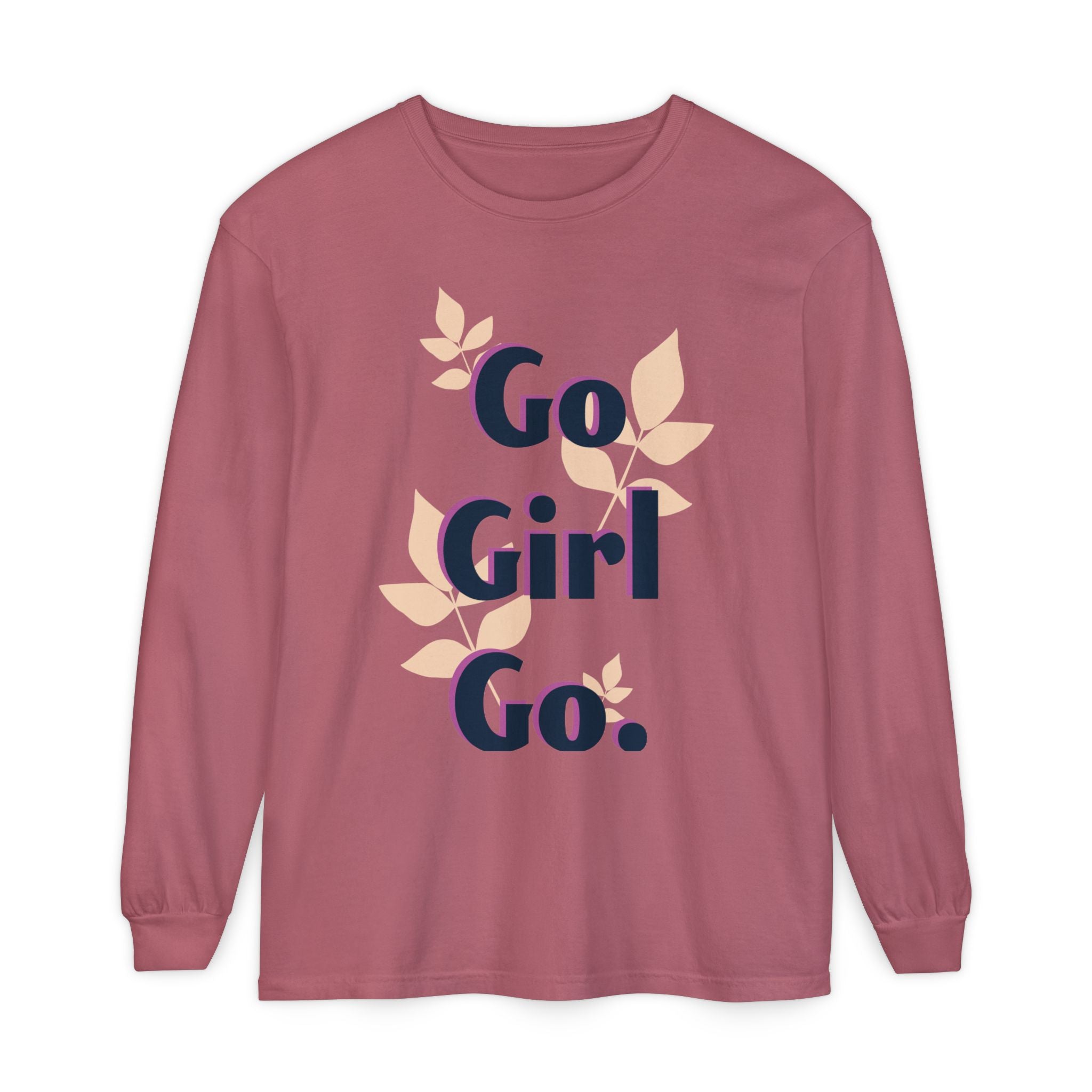 Go Girl Go Long Sleeve T-Shirt - Inspirational Unisex Tee
