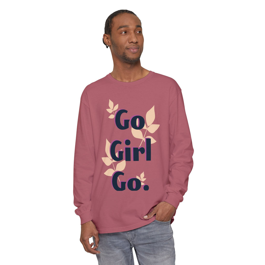 Go Girl Go Long Sleeve T-Shirt - Inspirational Unisex Tee