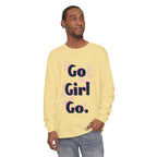 Go Girl Go Long Sleeve T-Shirt - Inspirational Unisex Tee