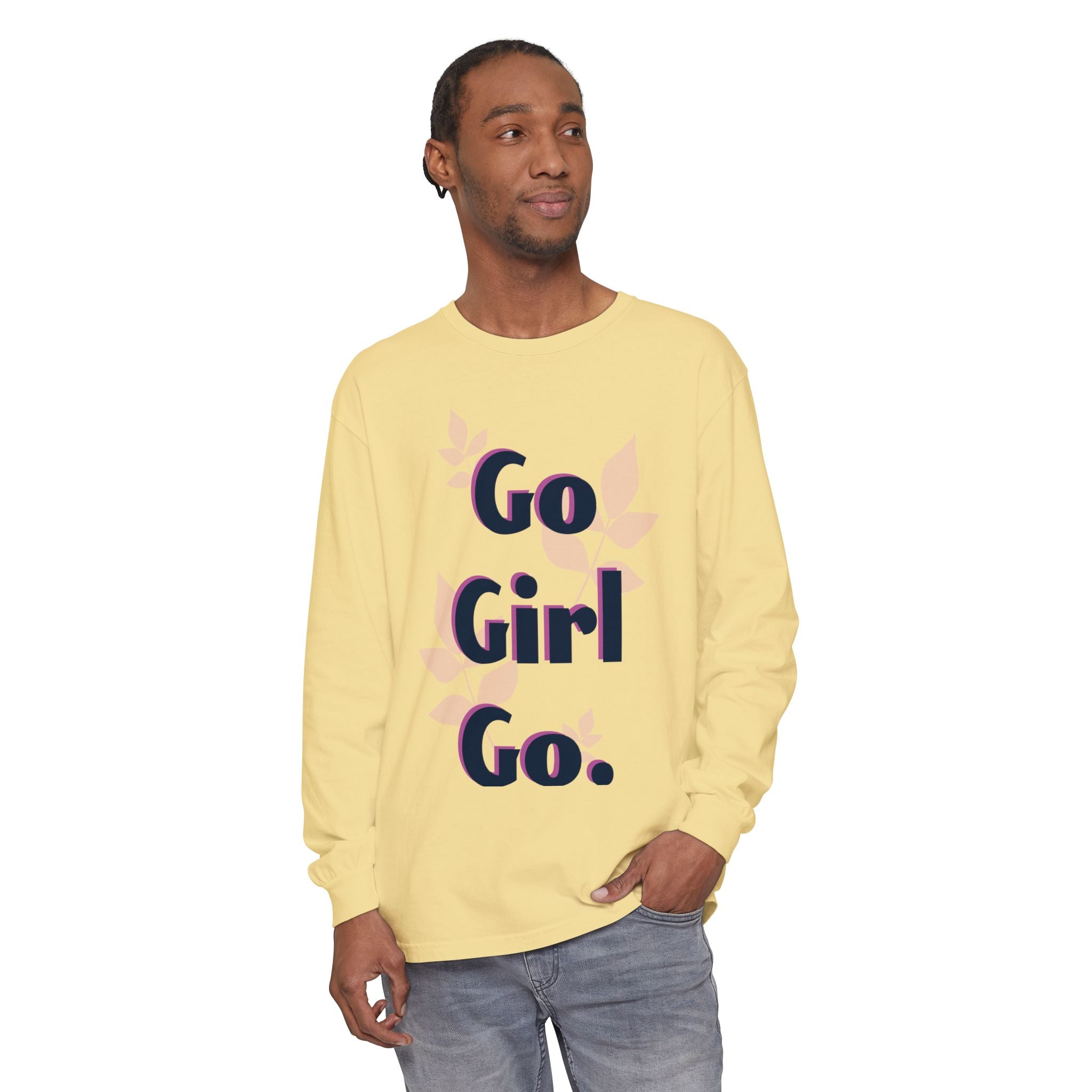 Go Girl Go Long Sleeve T-Shirt - Inspirational Unisex Tee