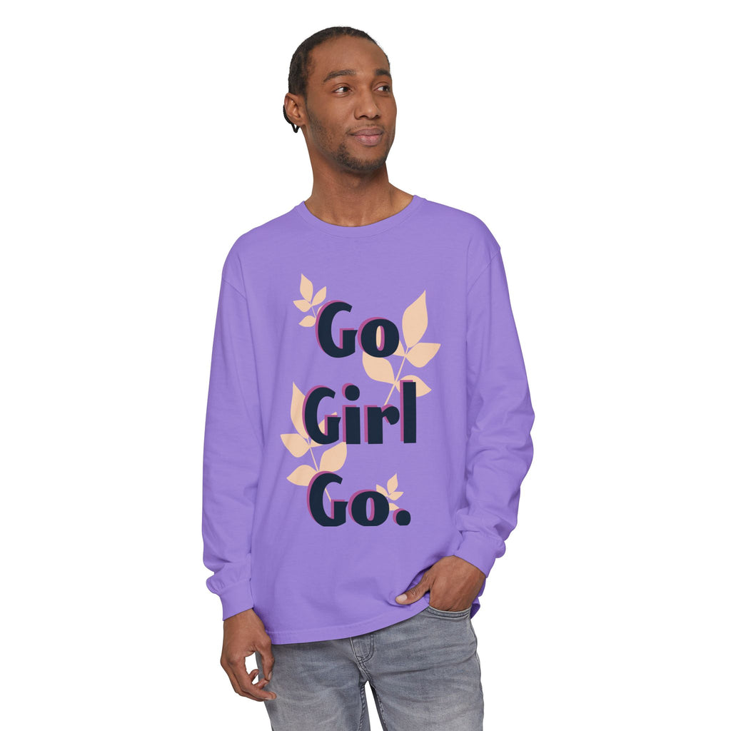 Go Girl Go Long Sleeve T-Shirt - Inspirational Unisex Tee