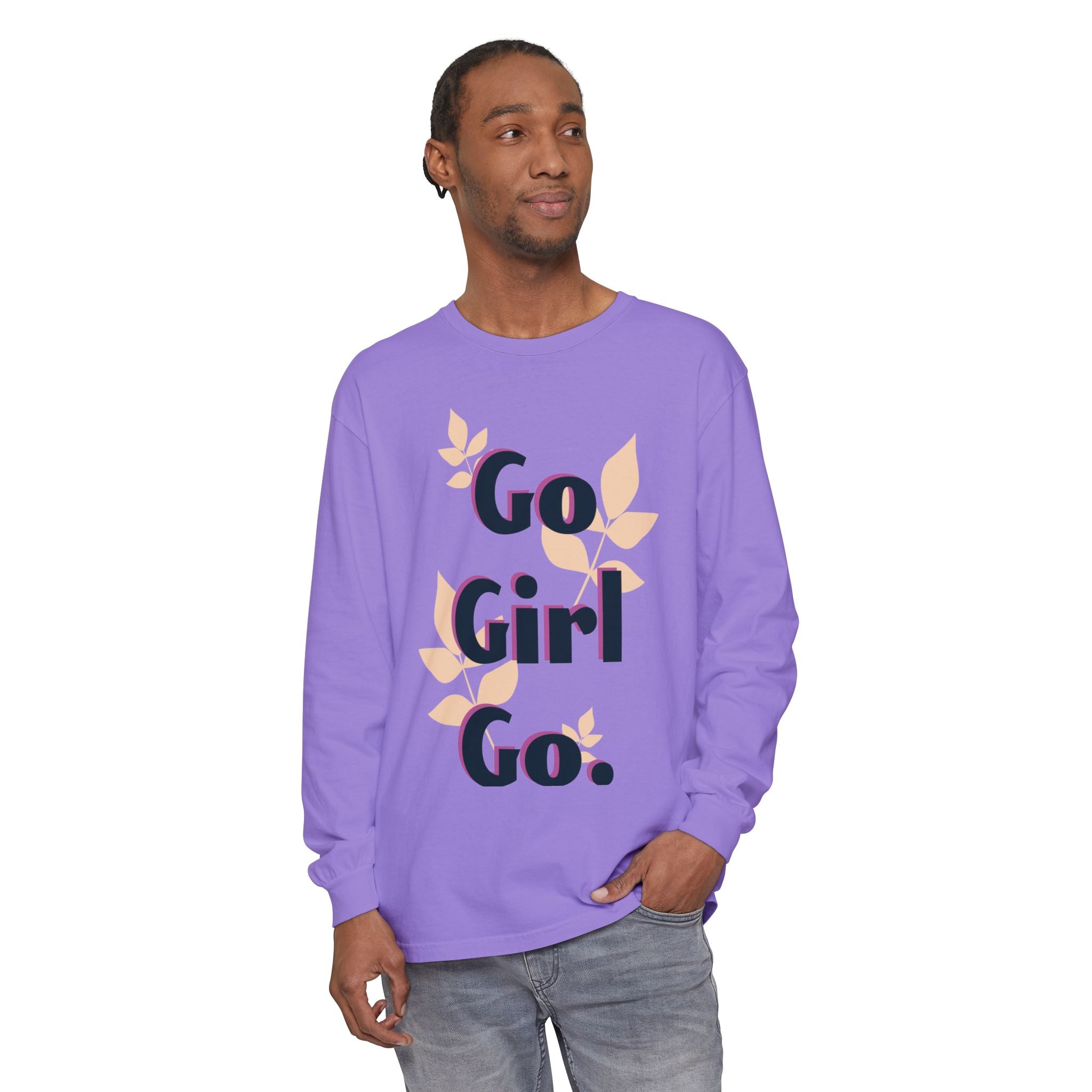 Go Girl Go Long Sleeve T-Shirt - Inspirational Unisex Tee