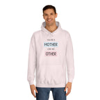 Mother Other Unisex College Hoodie - Cozy Gift for Moms