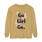 Go Girl Go Long Sleeve T-Shirt - Inspirational Unisex Tee