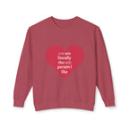 Heartfelt Crewneck Sweatshirt - You Are Literally The Only Person I Like