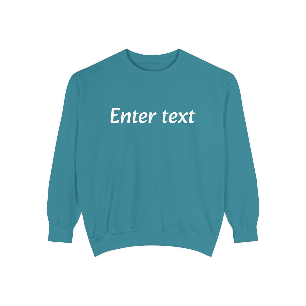 Garment-Dyed Sweatshirt — Custom "Enter text" Minimalist Crewneck