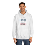 Mother Other Unisex College Hoodie - Cozy Gift for Moms
