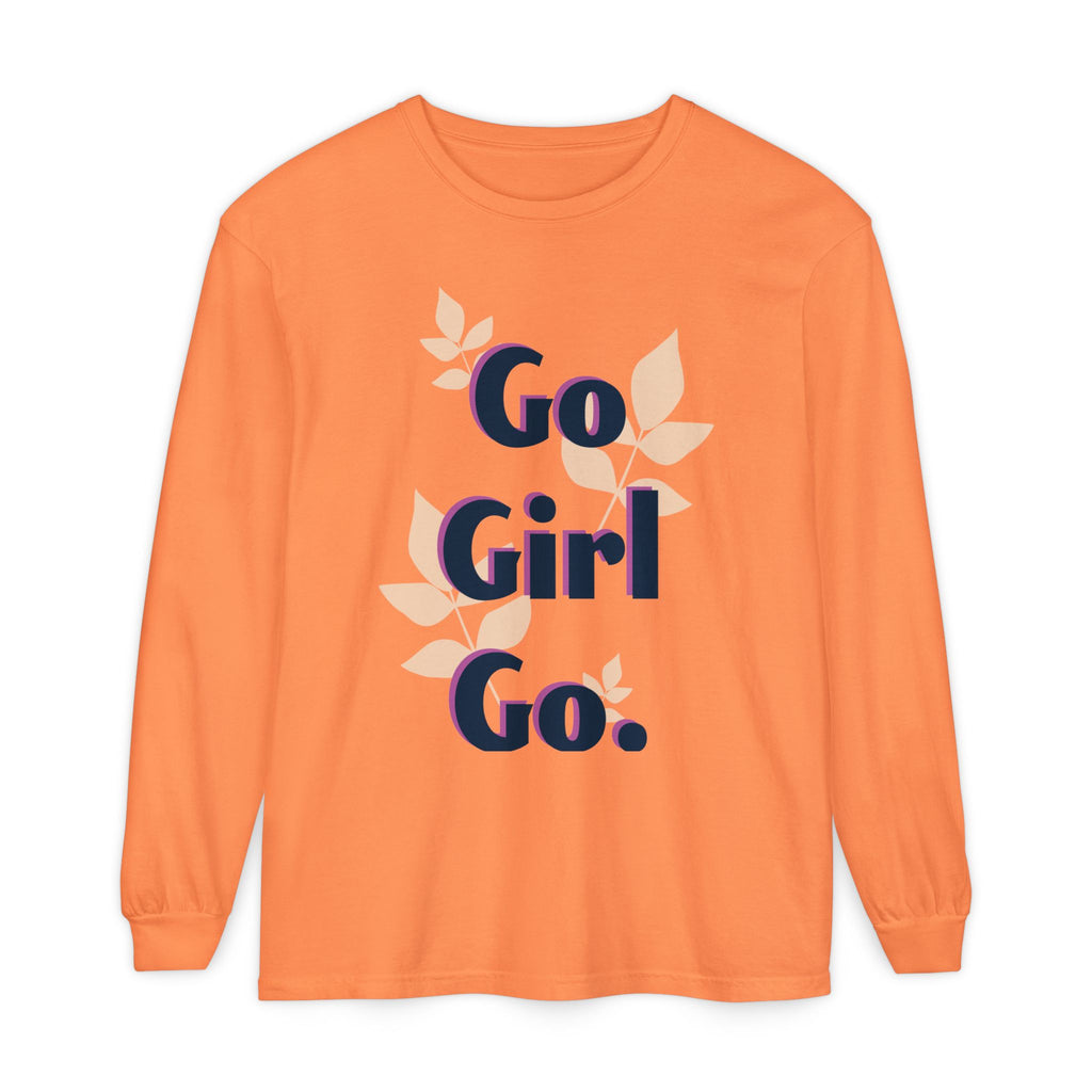 Go Girl Go Long Sleeve T-Shirt - Inspirational Unisex Tee