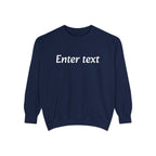 Garment-Dyed Sweatshirt — Custom "Enter text" Minimalist Crewneck