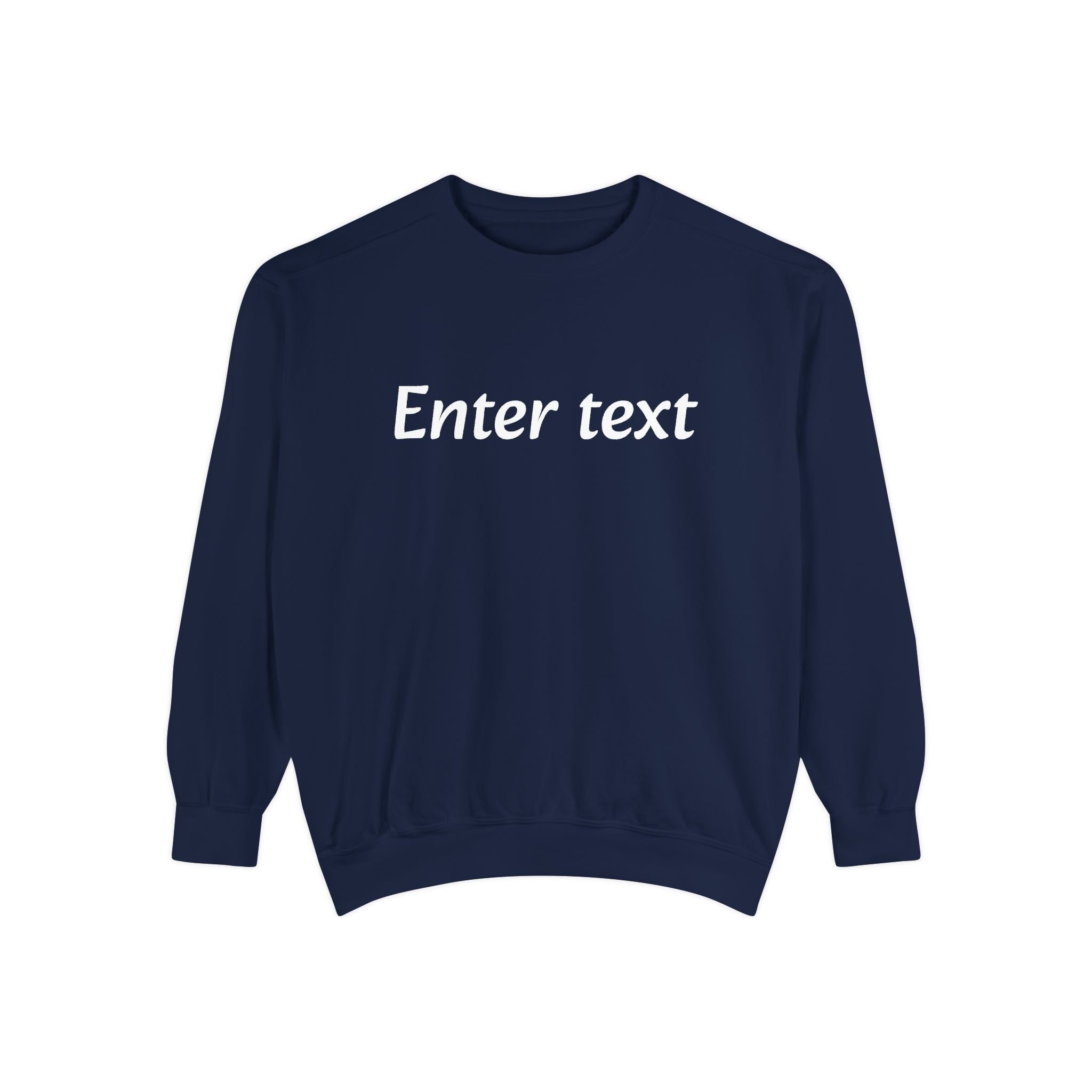 Garment-Dyed Sweatshirt — Custom "Enter text" Minimalist Crewneck