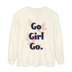 Go Girl Go Long Sleeve T-Shirt - Inspirational Unisex Tee