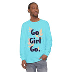 Go Girl Go Long Sleeve T-Shirt - Inspirational Unisex Tee