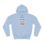 Mother Other Unisex College Hoodie - Cozy Gift for Moms
