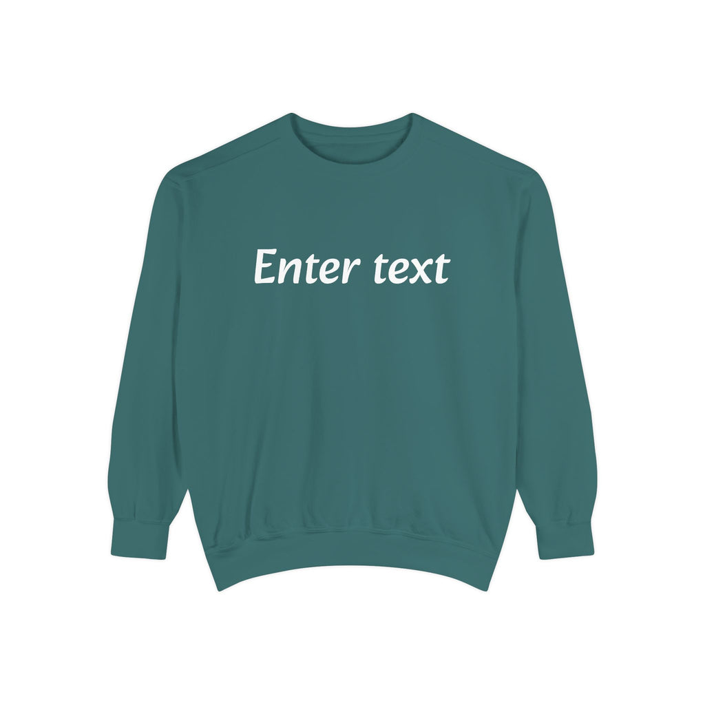 Garment-Dyed Sweatshirt — Custom "Enter text" Minimalist Crewneck