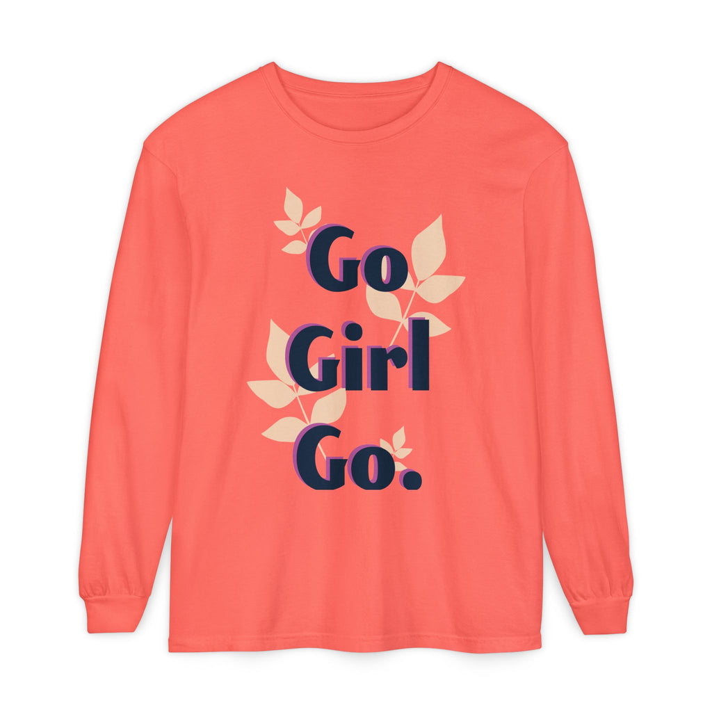 Go Girl Go Long Sleeve T-Shirt - Inspirational Unisex Tee