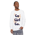 Go Girl Go Long Sleeve T-Shirt - Inspirational Unisex Tee