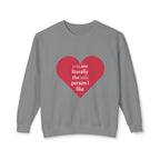 Heartfelt Crewneck Sweatshirt - You Are Literally The Only Person I Like
