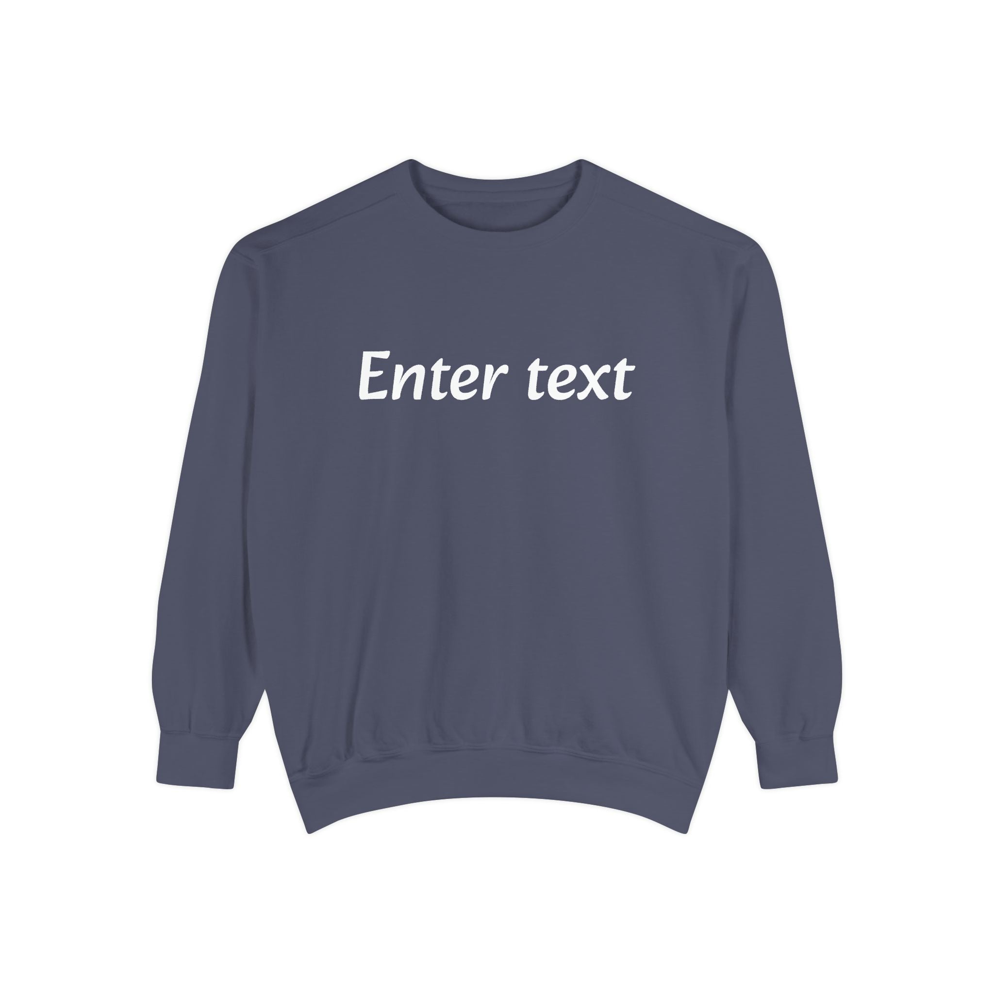 Garment-Dyed Sweatshirt — Custom "Enter text" Minimalist Crewneck