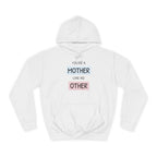Mother Other Unisex College Hoodie - Cozy Gift for Moms